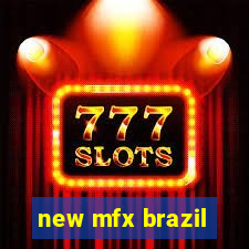 new mfx brazil